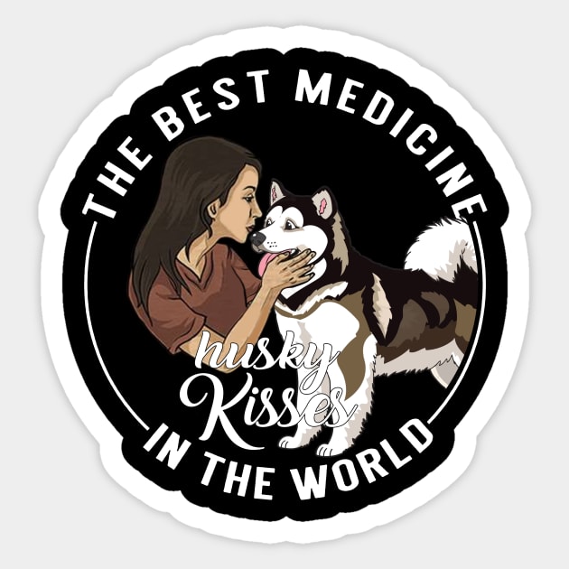 The Best Medicine In The World Is Husky Kisses Sticker by TeeAbe